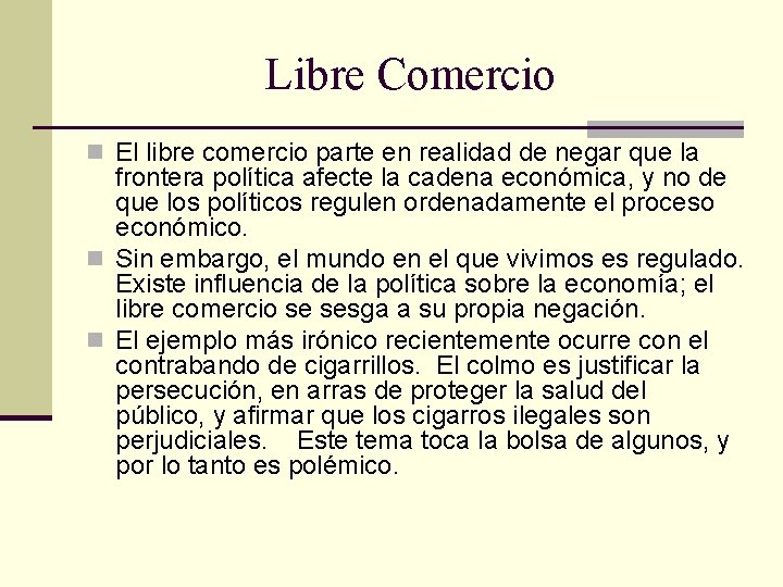 Libre Comercio n El libre comercio parte en realidad de negar que la frontera