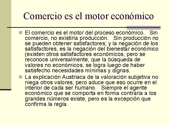 Comercio es el motor económico n El comercio es el motor del proceso económico.