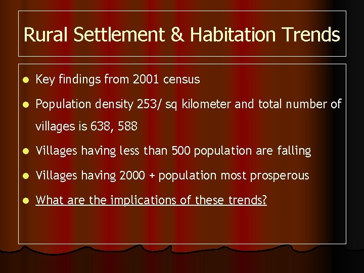 Rural Settlement & Habitation Trends l Key findings from 2001 census l Population density