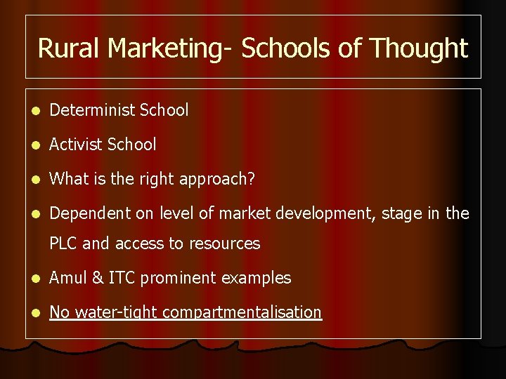 Rural Marketing- Schools of Thought l Determinist School l Activist School l What is