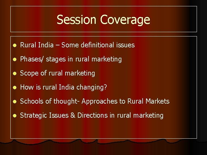 Session Coverage l Rural India – Some definitional issues l Phases/ stages in rural