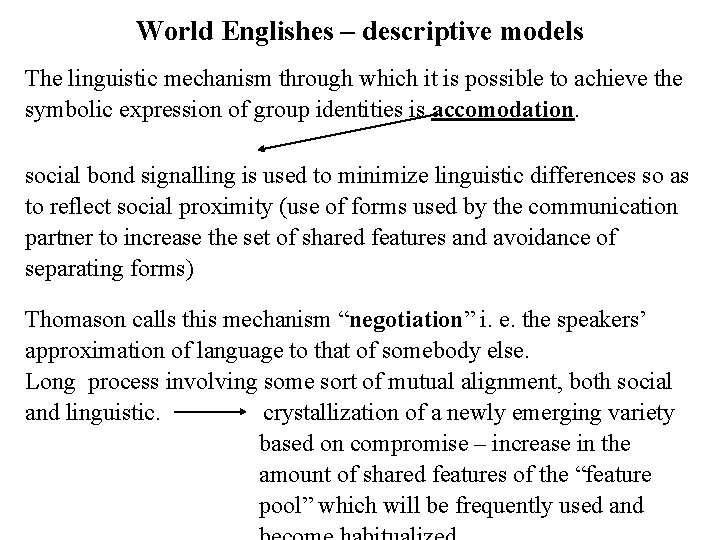 World Englishes – descriptive models The linguistic mechanism through which it is possible to