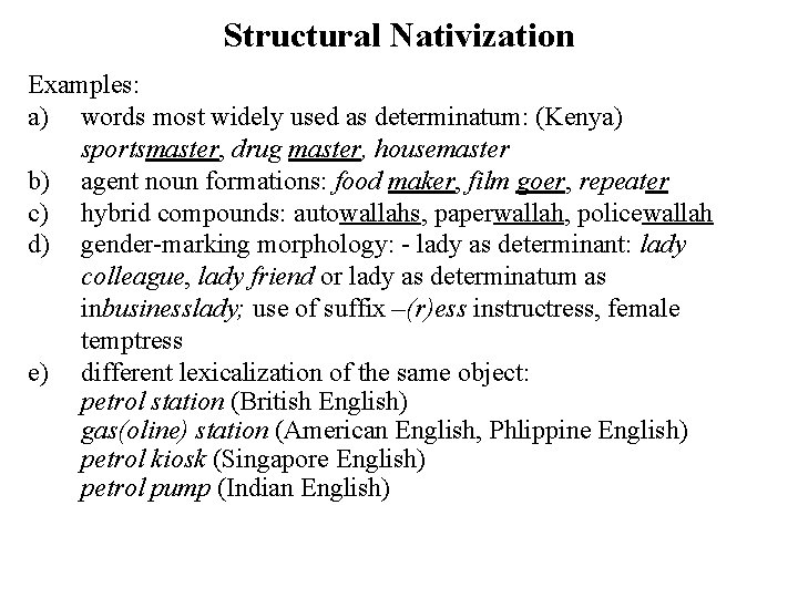 Structural Nativization Examples: a) words most widely used as determinatum: (Kenya) sportsmaster, drug master,