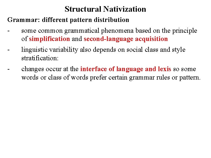 Structural Nativization Grammar: different pattern distribution - some common grammatical phenomena based on the