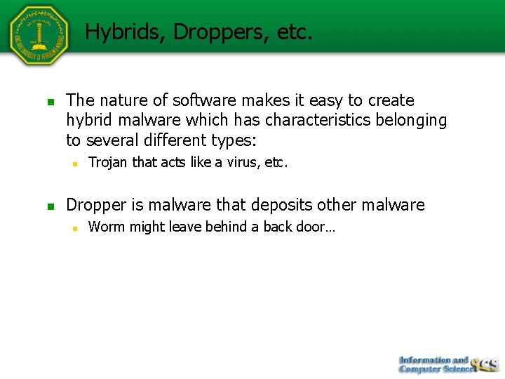 Hybrids, Droppers, etc. n The nature of software makes it easy to create hybrid