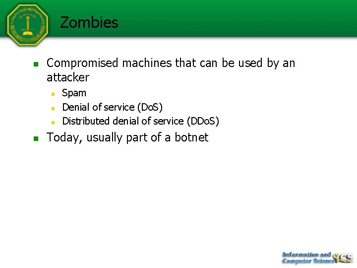 Zombies n Compromised machines that can be used by an attacker n n Spam