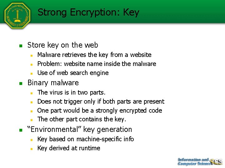 Strong Encryption: Key n Store key on the web n n Binary malware n