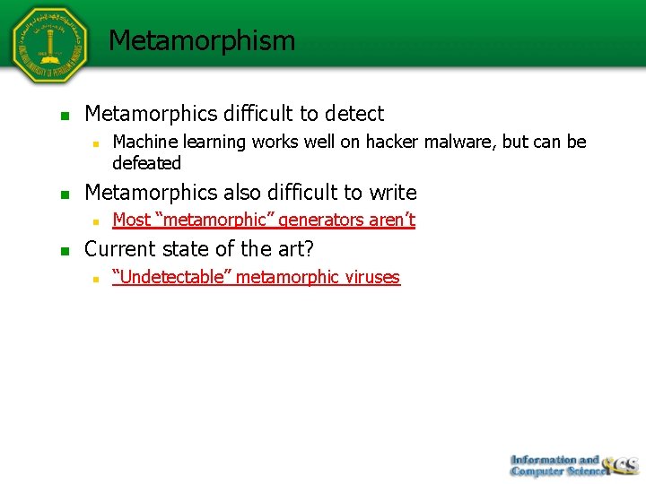 Metamorphism n Metamorphics difficult to detect n n Metamorphics also difficult to write n