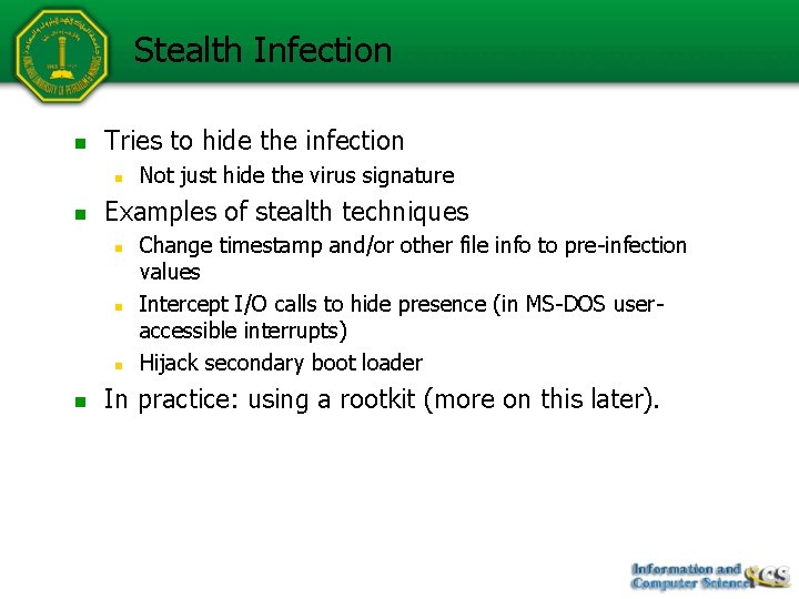 Stealth Infection n Tries to hide the infection n n Examples of stealth techniques