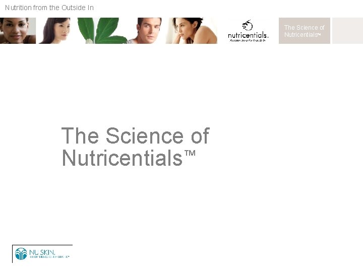 Nutrition from the Outside In The Science of Nutricentials™ 