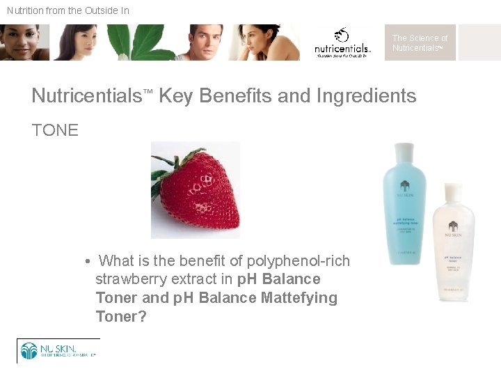 Nutrition from the Outside In The Science of Nutricentials™ Key Benefits and Ingredients TONE