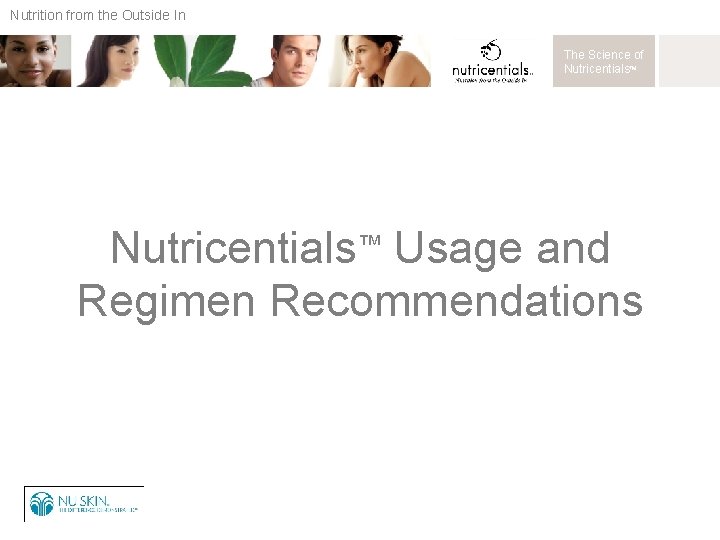 Nutrition from the Outside In The Science of Nutricentials™ Usage and Regimen Recommendations 