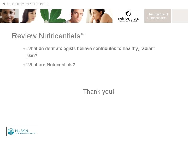 Nutrition from the Outside In The Science of Nutricentials™ Review Nutricentials™ o o What