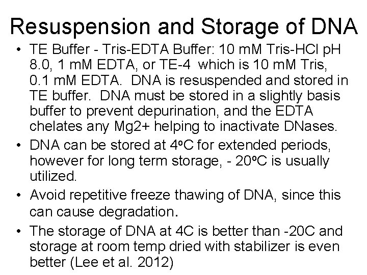 Resuspension and Storage of DNA • TE Buffer - Tris-EDTA Buffer: 10 m. M