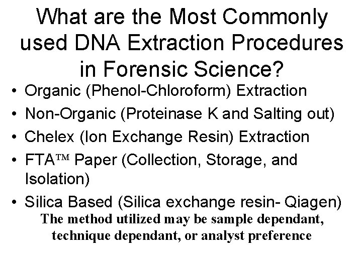  • • What are the Most Commonly used DNA Extraction Procedures in Forensic