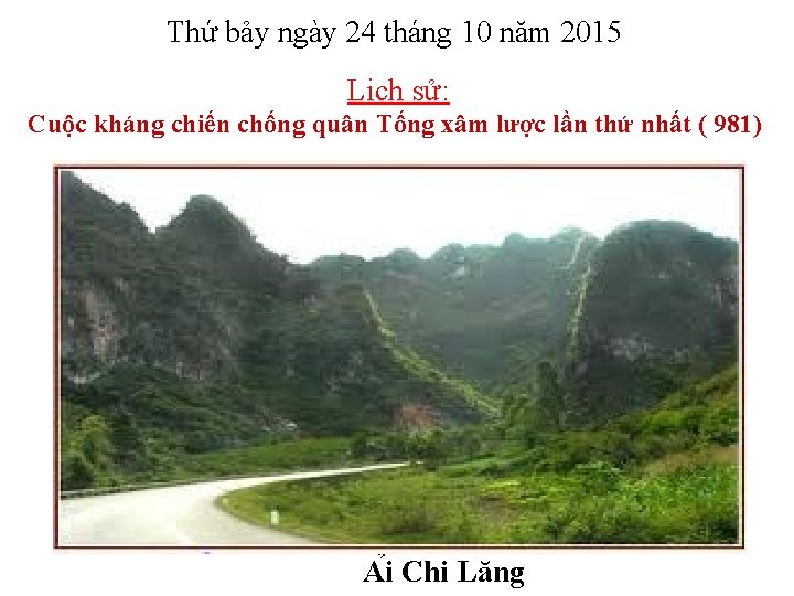 Thứ bảy ngày 24 tháng 10 năm 2015 Lịch sử: Cuộc kháng chiến chống