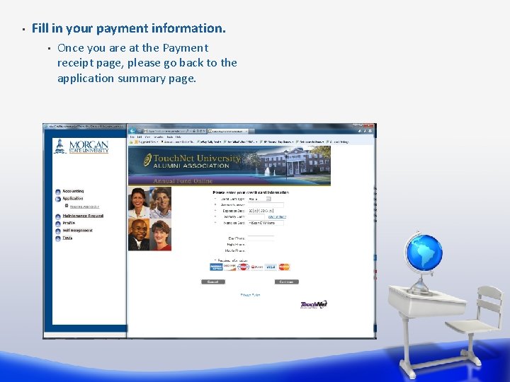  • Fill in your payment information. • Once you are at the Payment