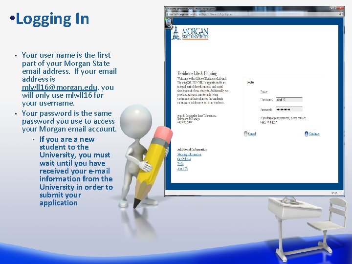  • Logging In • • Your user name is the first part of
