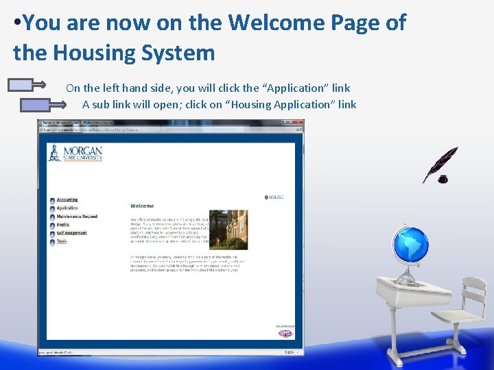 • You are now on the Welcome Page of the Housing System On