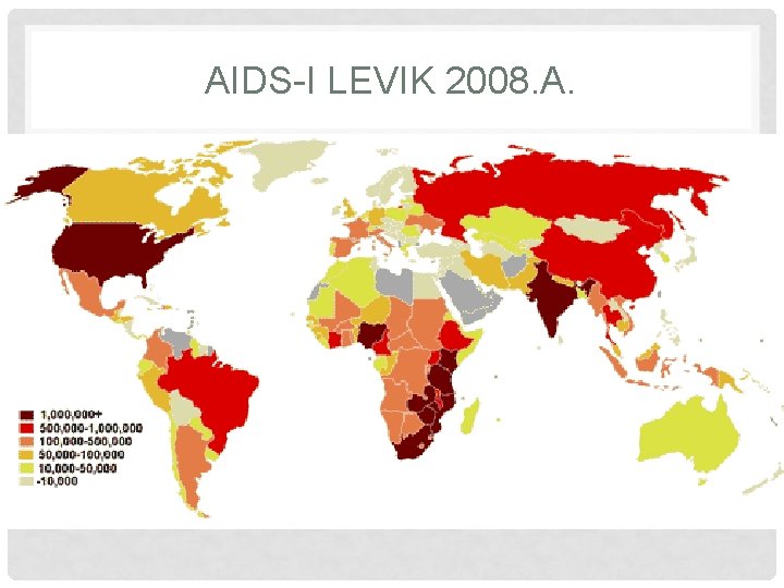 AIDS-I LEVIK 2008. A. 