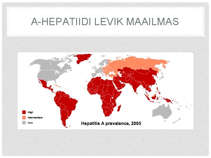 A-HEPATIIDI LEVIK MAAILMAS 