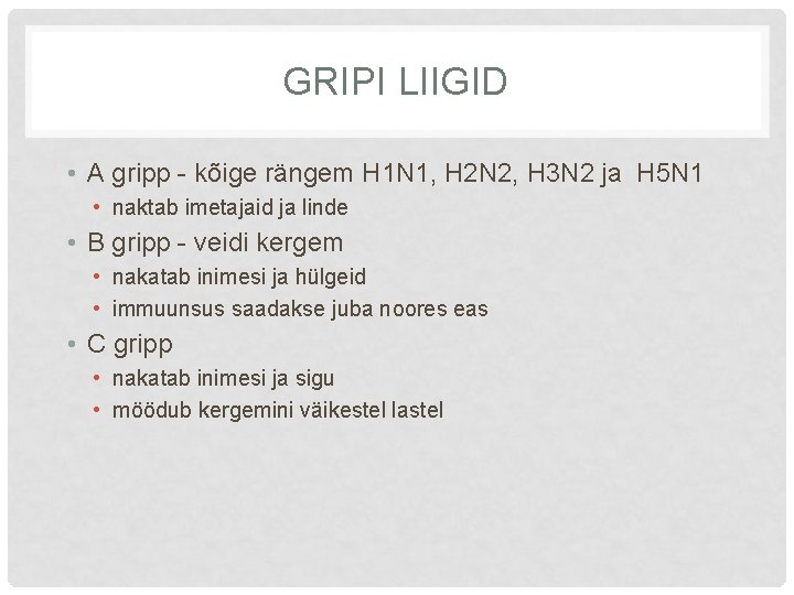 GRIPI LIIGID • A gripp - kõige rängem H 1 N 1, H 2