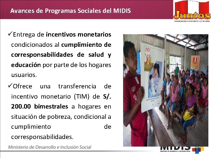 Avances de Programas Sociales del MIDIS üEntrega de incentivos monetarios condicionados al cumplimiento de