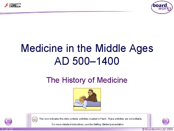 Medicine in the Middle Ages AD 500– 1400 The History of Medicine This icon