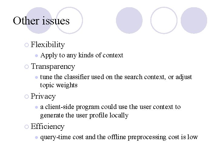 Other issues ¡ Flexibility l Apply to any kinds of context ¡ Transparency l