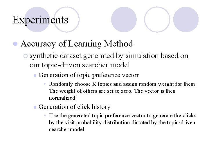 Experiments l Accuracy of Learning Method ¡ synthetic dataset generated by simulation based on