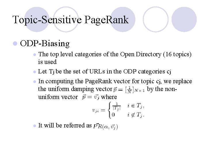 Topic-Sensitive Page. Rank l ODP-Biasing The top level categories of the Open Directory (16