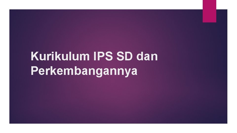 Kurikulum IPS SD dan Perkembangannya 