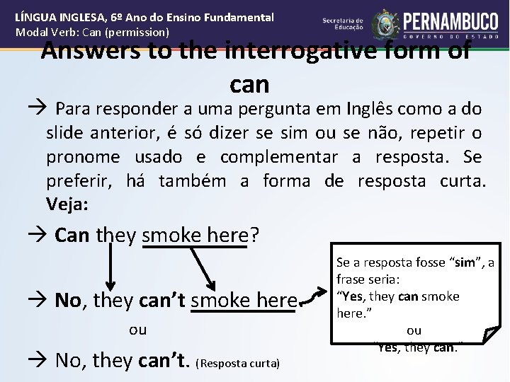 LÍNGUA INGLESA, 6º Ano do Ensino Fundamental Modal Verb: Can (permission) Answers to the