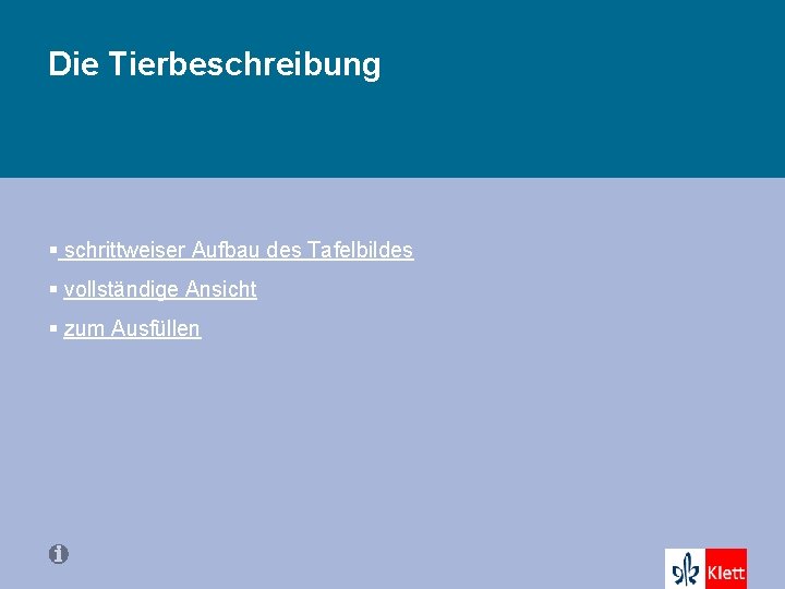 Die Tierbeschreibung § schrittweiser Aufbau des Tafelbildes § vollständige Ansicht § zum Ausfüllen 
