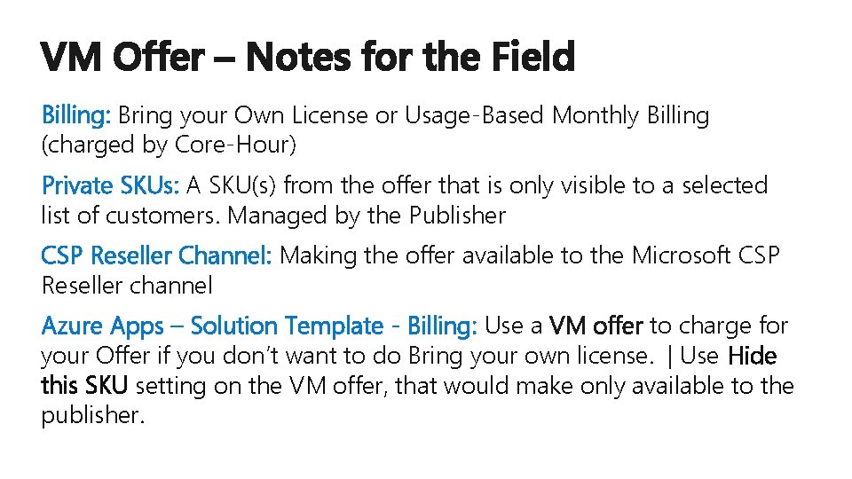 VM Offer – Notes for the Field Billing: Bring your Own License or Usage-Based