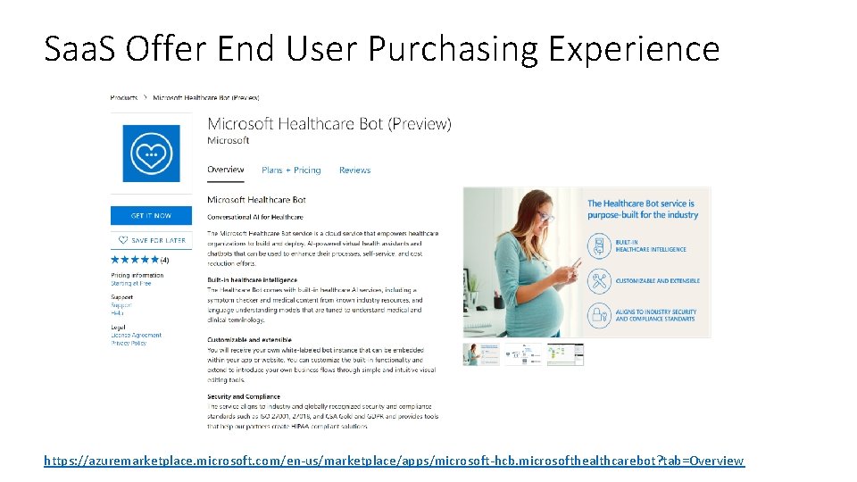 Saa. S Offer End User Purchasing Experience https: //azuremarketplace. microsoft. com/en-us/marketplace/apps/microsoft-hcb. microsofthealthcarebot? tab=Overview 