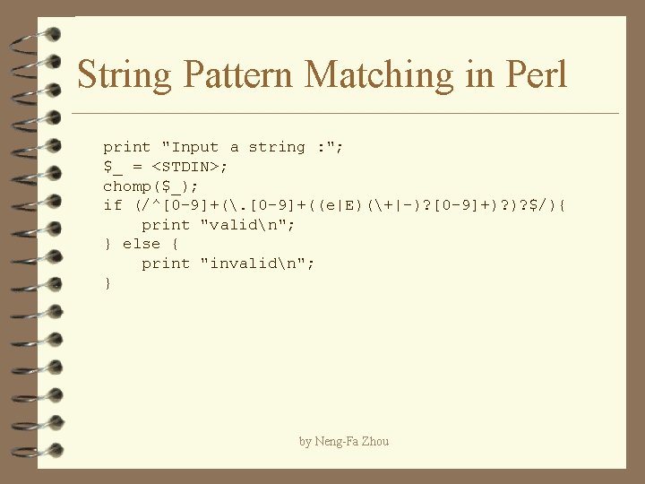 String Pattern Matching in Perl print "Input a string : "; $_ = <STDIN>;