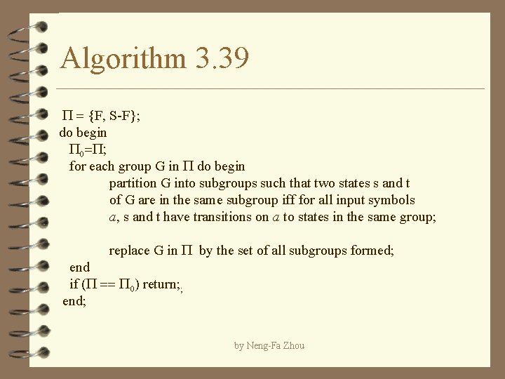 Algorithm 3. 39 P = {F, S-F}; do begin P 0=P; for each group