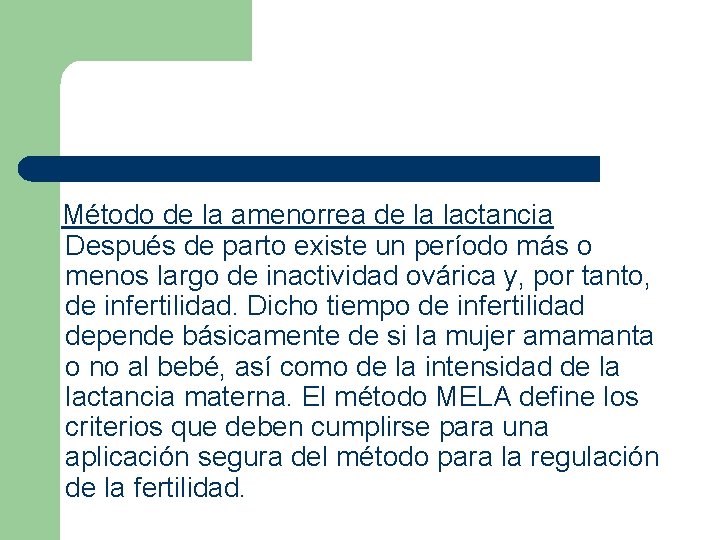 Método de la amenorrea de la lactancia Después de parto existe un período más