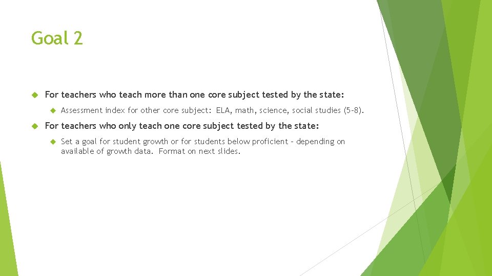 Goal 2 For teachers who teach more than one core subject tested by the