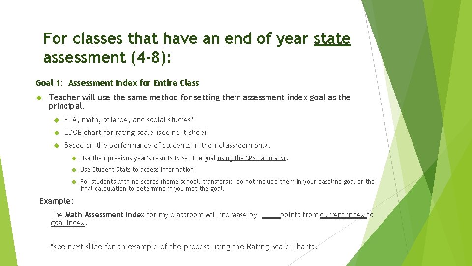 For classes that have an end of year state assessment (4 -8): Goal 1: