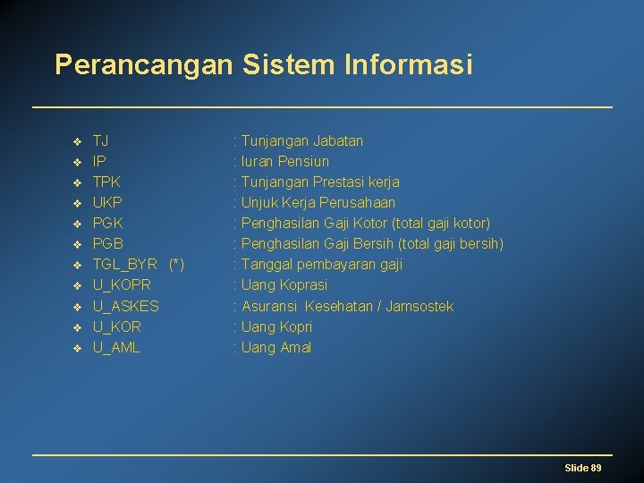 Perancangan Sistem Informasi v v v TJ IP TPK UKP PGK PGB TGL_BYR (*)