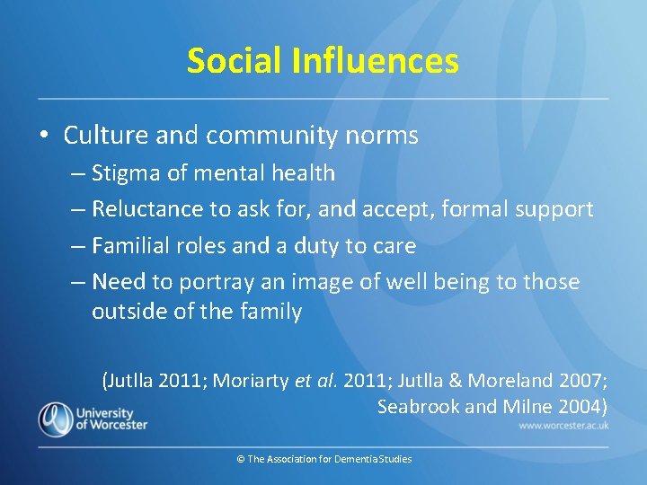 Social Influences • Culture and community norms – Stigma of mental health – Reluctance