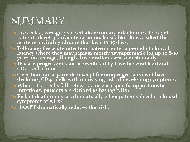 SUMMARY 1 -6 weeks (average 3 weeks) after primary infection 1/2 to 2/3 of
