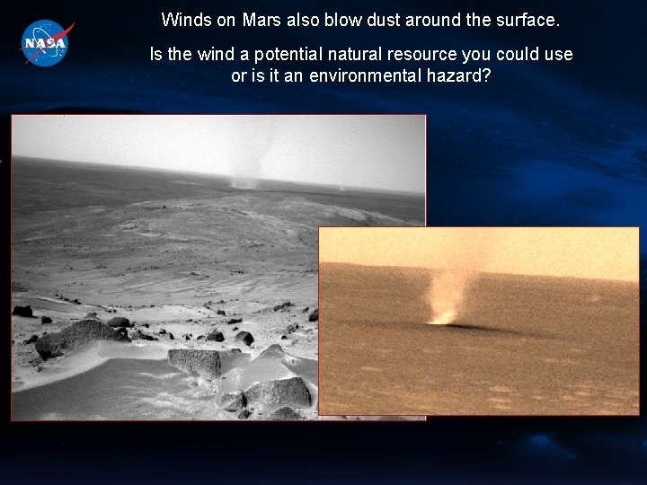 Winds on Mars also blow dust around the surface. Is the wind a potential