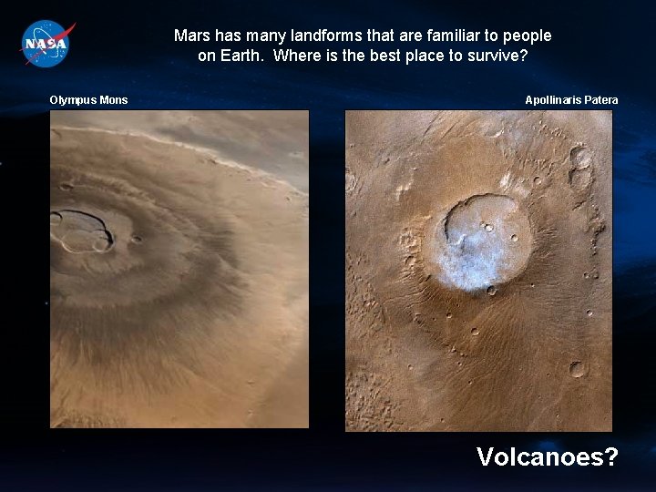 Mars has many landforms that are familiar to people on Earth. Where is the