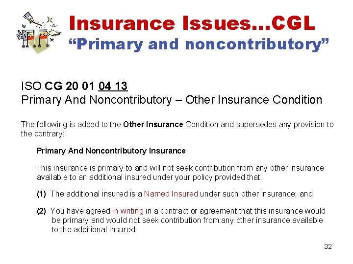 Insurance Issues…CGL “Primary and noncontributory” ISO CG 20 01 04 13 Primary And Noncontributory