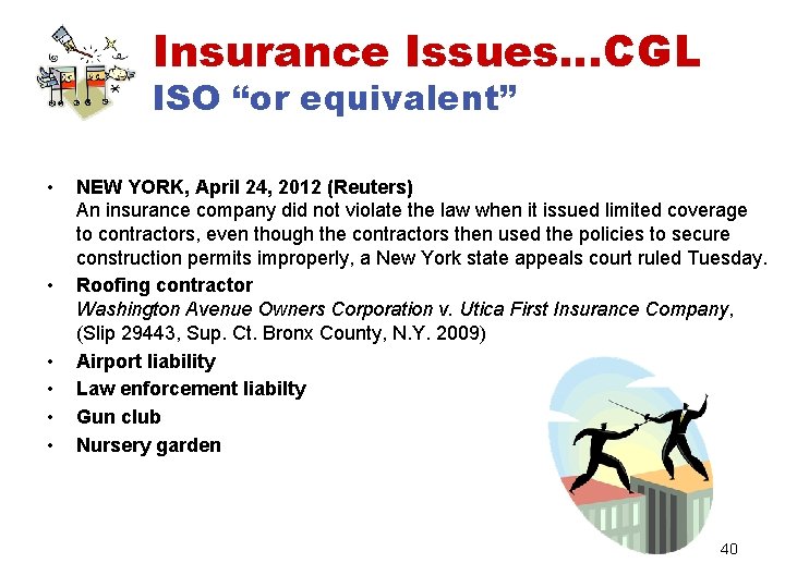 Insurance Issues…CGL ISO “or equivalent” • • • NEW YORK, April 24, 2012 (Reuters)