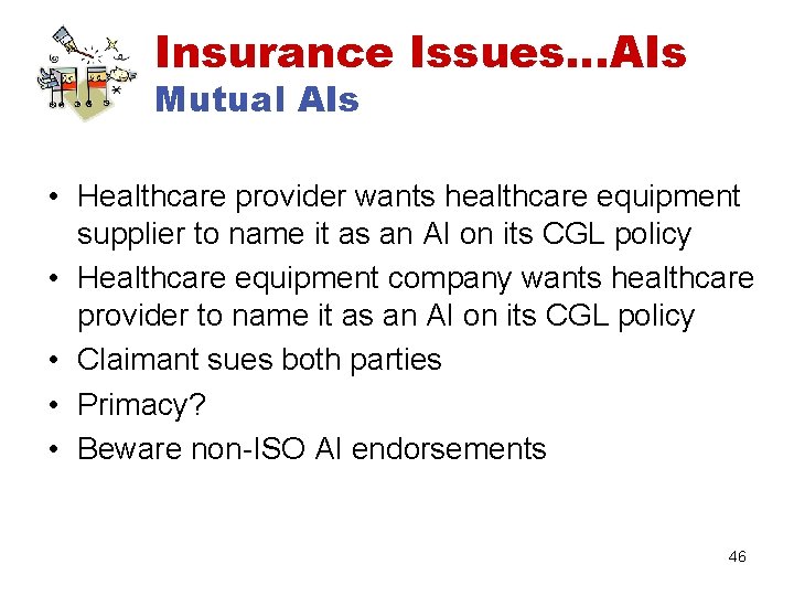 Insurance Issues…AIs Mutual AIs • Healthcare provider wants healthcare equipment supplier to name it