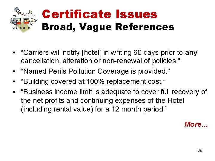 Certificate Issues Broad, Vague References • “Carriers will notify [hotel] in writing 60 days